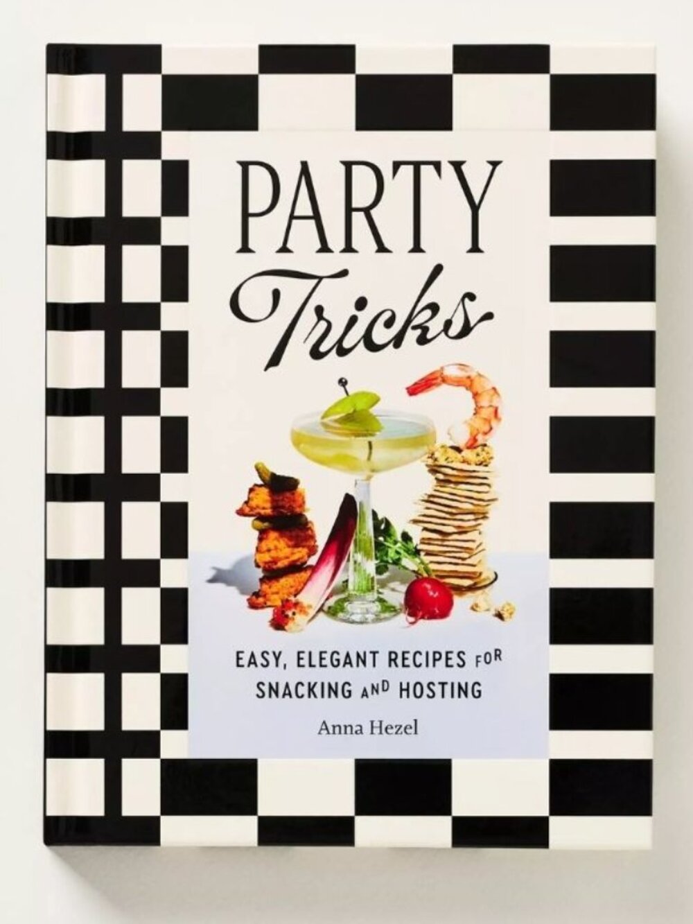 ANTHROPOLOGIE Party Tricks Hardcover Cookbook Anna Hezel